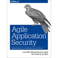 Agile Application Security: Enabling Security in a Continuous Delivery Pipeline