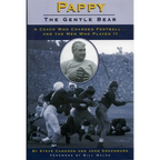 Pappy: Gentle Bear: A Coach Who Changed Football...and the Men Who Played It