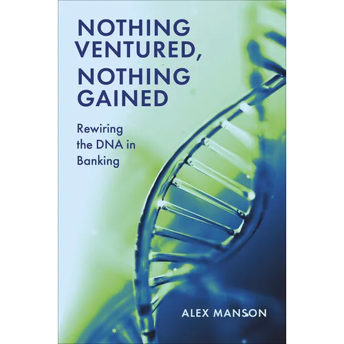 Nothing Ventured, Nothing Gained: Rewiring the DNA in Banking