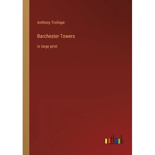 Barchester Towers: in large print
