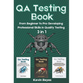 QA Testing Book: 3 in 1-"From Beginner to Pro: Developing Professional Skills in Quality Testing"