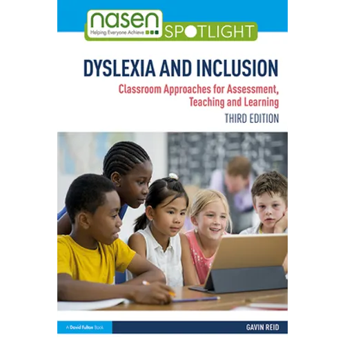 Dyslexia and Inclusion: Classroom Approaches for Assessment, Teaching and Learning