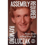Assembly Required: Notes from a Deaf Gay Life (Updated)
