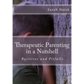Therapeutic Parenting in a Nutshell: Positives and Pitfalls