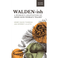 Walden-ish: A Woman's Adaptation of Henry David Thoreau's "Walden"