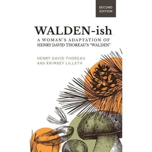 Walden-ish: A Woman's Adaptation of Henry David Thoreau's "Walden"