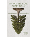 I'm Not the Same Again Today