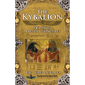 The Kybalion: The Seven Ancient Principles