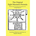 The Original Eight Mansions Formula: a Classic Ch'ing Dynasty feng shui text