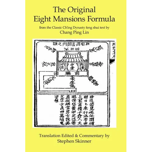 The Original Eight Mansions Formula: a Classic Ch'ing Dynasty feng shui text
