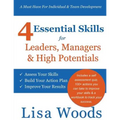 4 Essential Skills for Leaders, Managers & High Potentials: A Must Have For Individual & Team Development: Assess Your Skills, Build Your Action Plan,