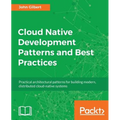 Cloud Native Development Patterns and Best Practices