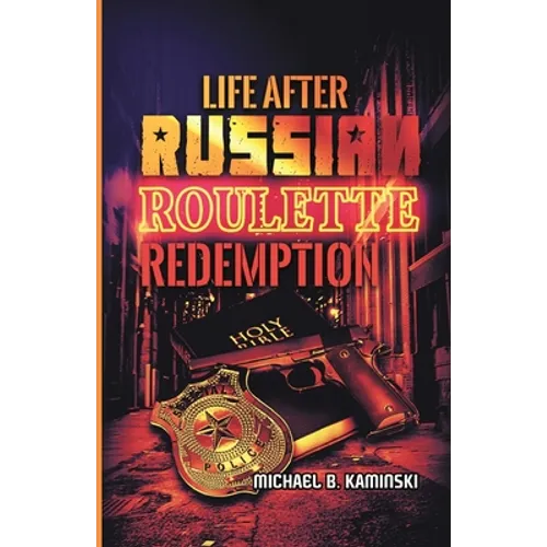 Life After Russian Roulette: Redemption