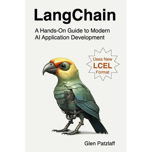 LangChain: A Hands-On Guide to Modern AI Application Development