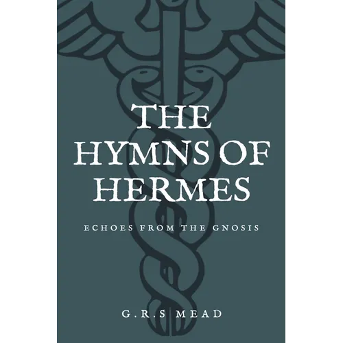 The Hymns of Hermes: Echoes from the Gnosis (Easy to Read Layout)