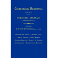 Hermetic Arcanum: Collectanea Hermetica Volume 1