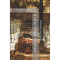 In the Time Before: The Extraordinary Adventures of a 21st Century Woman in the 18th Century