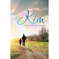 Kim: A Dying Child's Spiritual Legacy