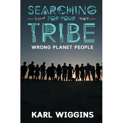Searching for your Tribe: Wrong Planet People