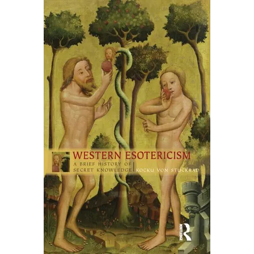 Western Esotericism: A Brief History of Secret Knowledge