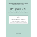 My Journal: By Finding Yourself, You Find Your Happiness.