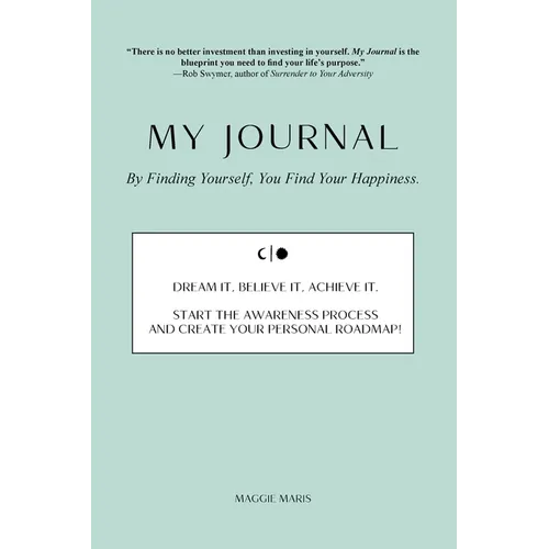 My Journal: By Finding Yourself, You Find Your Happiness.