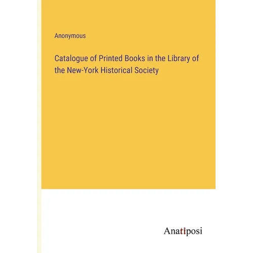 Catalogue of Printed Books in the Library of the New-York Historical Society