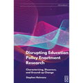 Disrupting Education Policy Enactment Research: Characterising, Dissensus and Ground-Up Change