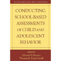 Conducting School-Based Assessments of Child and Adolescent Behavior