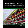 Applied Linear Algebra and Optimization Using MATLAB [With CDROM]