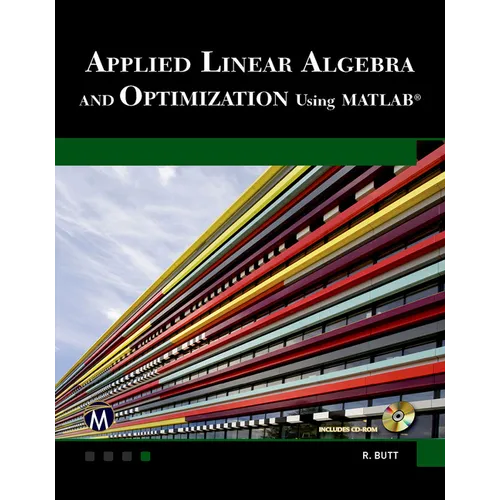 Applied Linear Algebra and Optimization Using MATLAB [With CDROM]