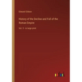 History of the Decline and Fall of the Roman Empire: Vol. 5 - in large print