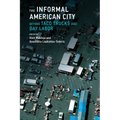 The Informal American City: Beyond Taco Trucks and Day Labor