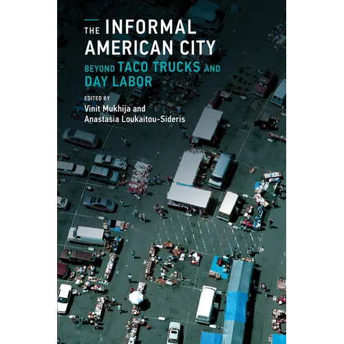 The Informal American City: Beyond Taco Trucks and Day Labor