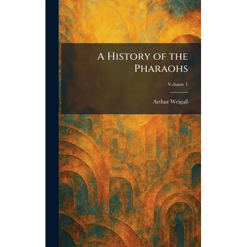 A History of the Pharaohs