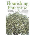 Flourishing Enterprise: The New Spirit of Business