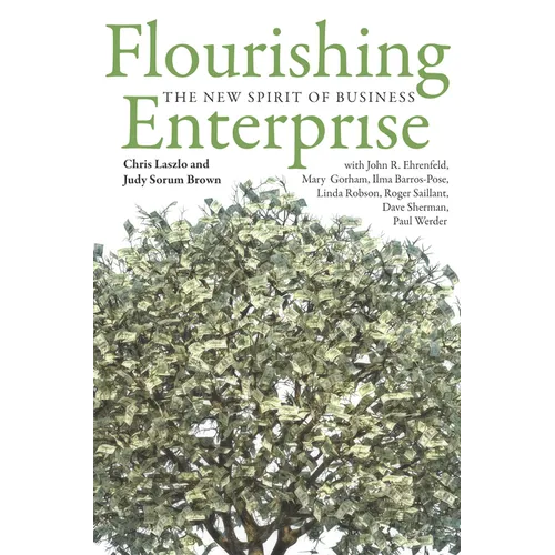 Flourishing Enterprise: The New Spirit of Business