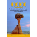 Hoodoo: The Complete Guide to Working Conjure (Working Magic Spells in Rootwork and Conjure With Roots)
