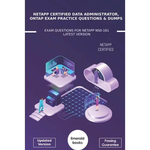 NetApp Certified Data Administrator, ONTAP Exam Practice Questions & Dumps: Exam Questions For NetApp NS0-161 Latest Version