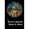 The Sixth and Seventh Books of Moses
