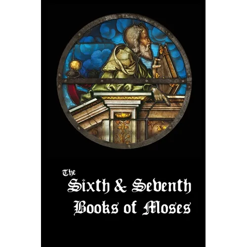 The Sixth and Seventh Books of Moses