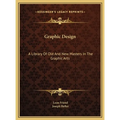Graphic Design: A Library Of Old And New Masters In The Graphic Arts