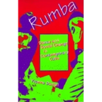 Rumba: Dance and Social Change in Contemporary Cuba