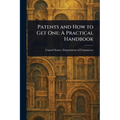 Patents and How to Get One: A Practical Handbook