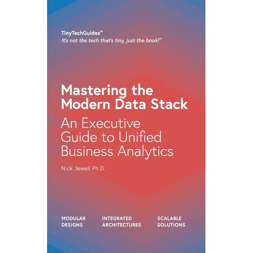 Mastering the Modern Data Stack: An Executive Guide to Unified Business Analytics