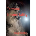 Terminal Immortality