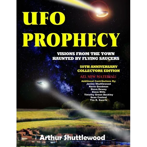 UFO Prophecy: Visions From the Town Haunted By Flying Saucers - 50th Anniversary Collectors Edition