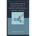 How Power Works in Schools and Why It Matters for Maximizing Students' Learning