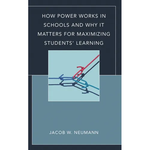 How Power Works in Schools and Why It Matters for Maximizing Students' Learning