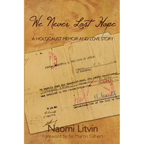 We Never Lost Hope: A Holocaust Memoir and Love Story